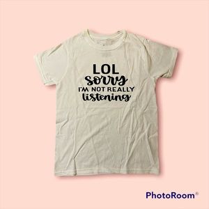 Sorry I’m not listening TShirt